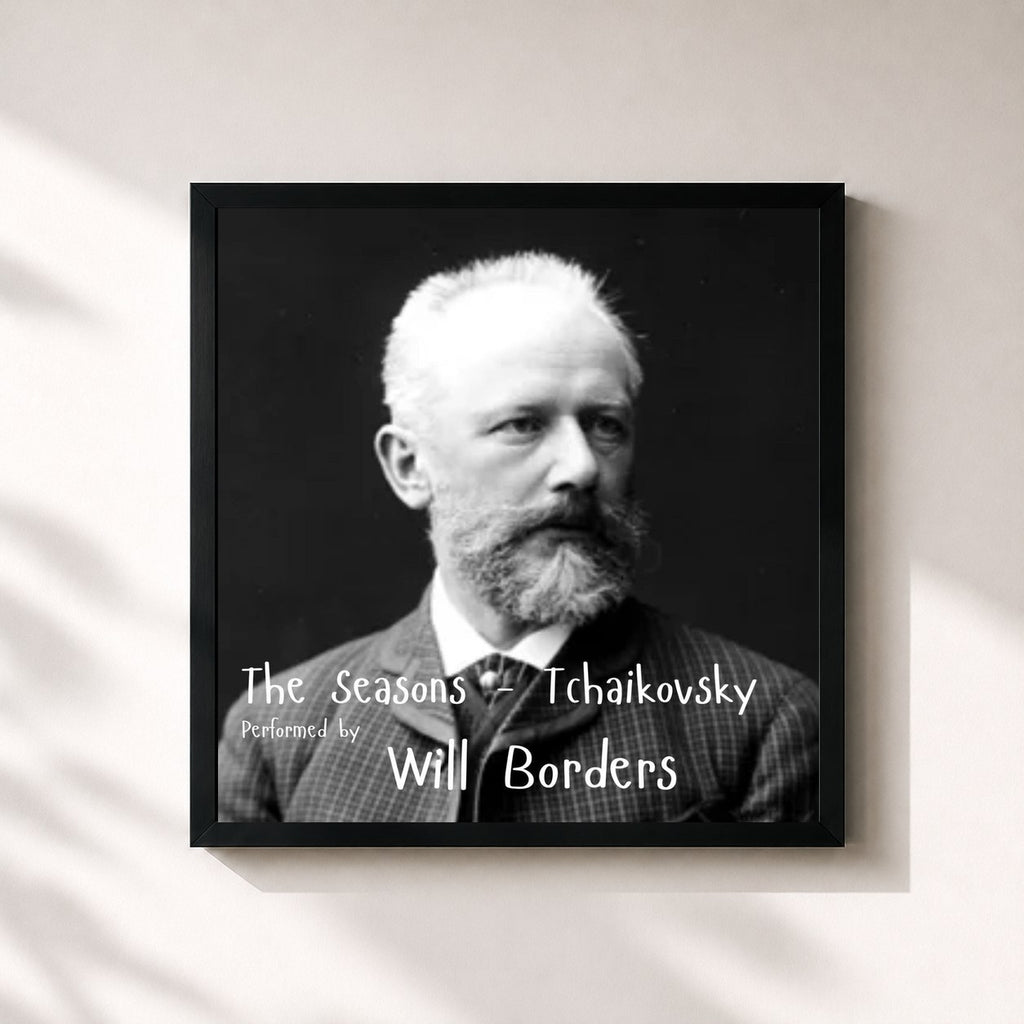 Will Borders · The Seasons (Tchaikovsky) Performed by Will Borders