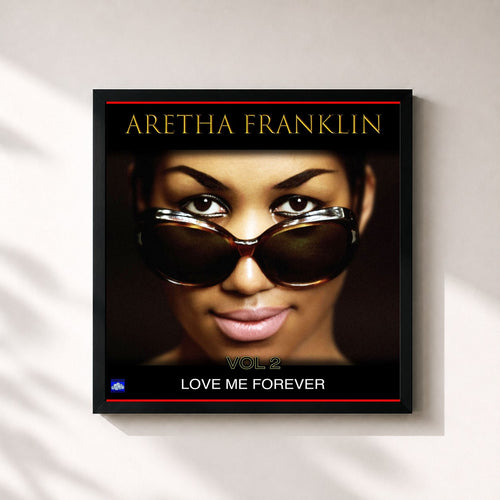 Aretha Franklin · Love Me Forever Vol. 2 — Gerahmter Kunstdruck
