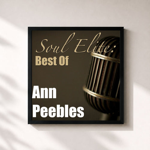 Ann Peebles · Soul Elite: Best of (Ann Peebles Collection) — Gerahmter Kunstdruck