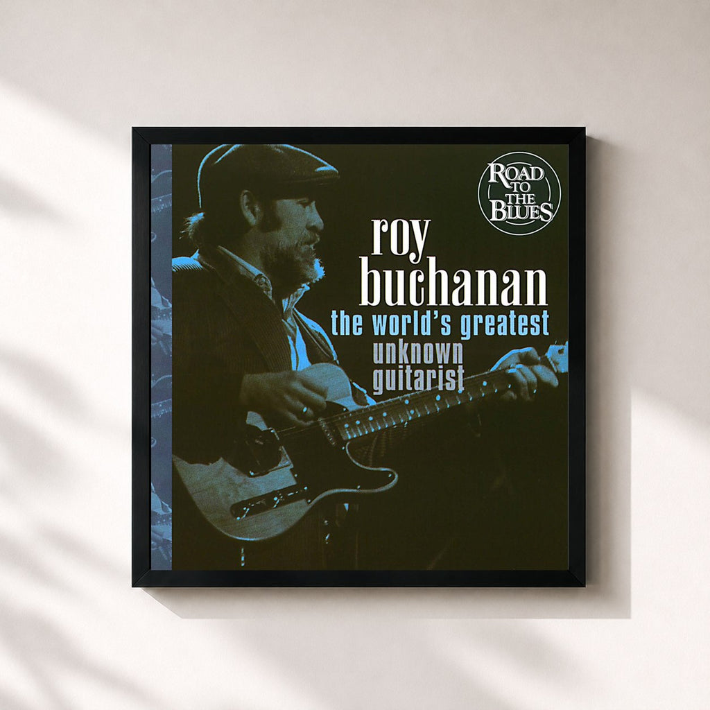 Roy Buchanan · The World's Greatest Unknown Guitarist