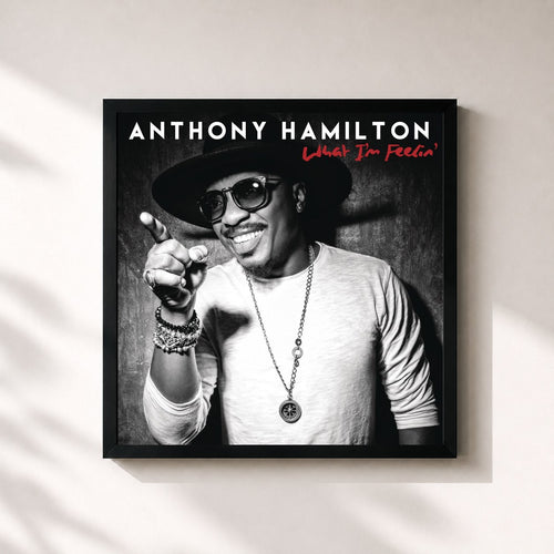 Anthony Hamilton · What I'm Feelin' — Gerahmter Kunstdruck