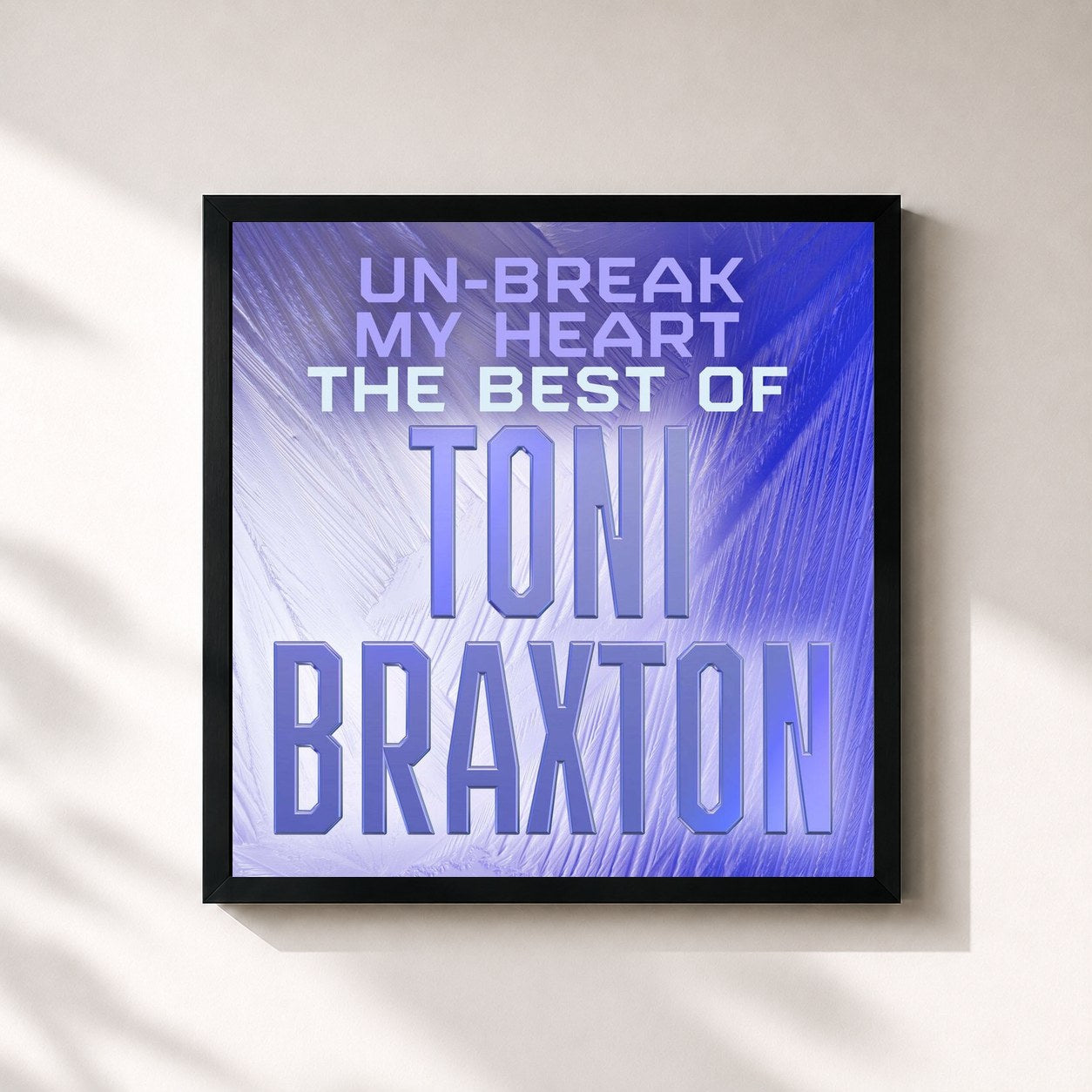 Toni Braxton · Un-Break My Heart: The Best of Toni Braxton