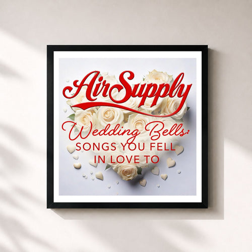 Air Supply · Wedding Bells: Songs You Fell In Love To