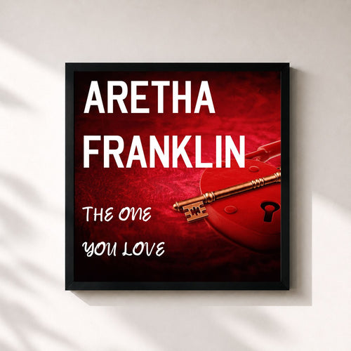 Aretha Franklin · The One You Love — Gerahmter Kunstdruck