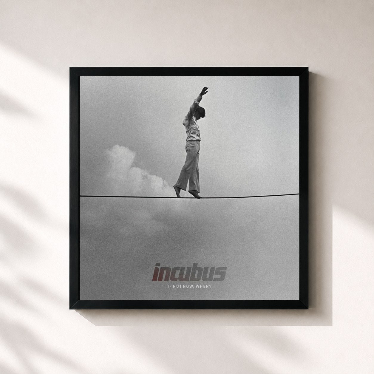 Incubus · If Not Now, When?