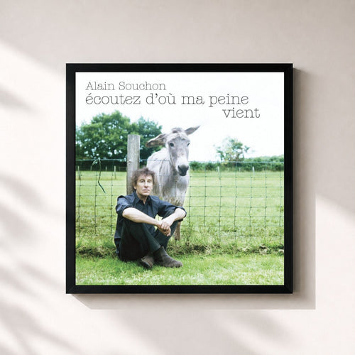 Alain Souchon · Ecoutez d'où ma peine vient