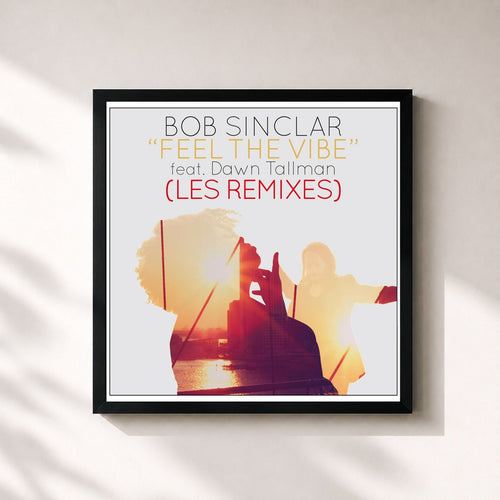 Bob Sinclar · Feel the Vibe (Remixes) — Stampa incorniciata