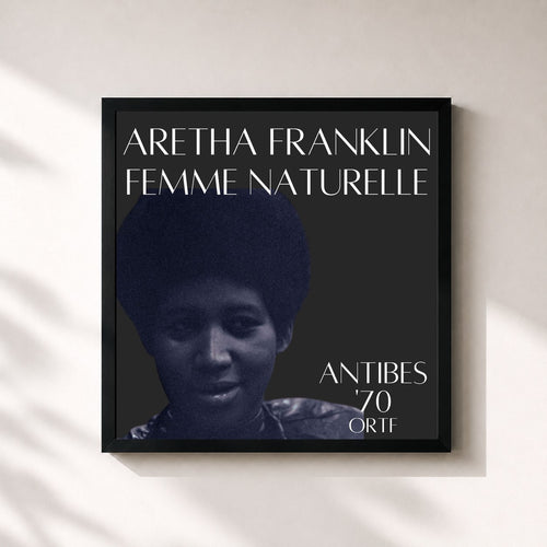 Aretha Franklin · femme naturelle (Live Antibes '70) — Gerahmter Kunstdruck
