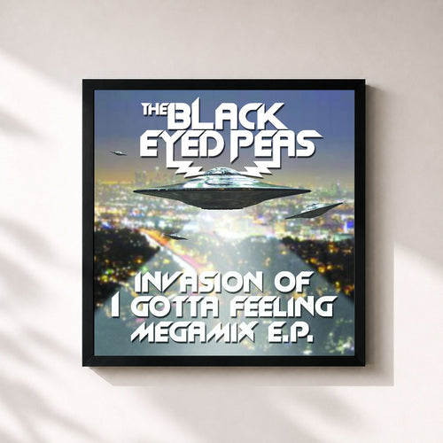 Black Eyed Peas · Invasion Of I Gotta Feeling - Megamix E.P. — Gerahmter Kunstdruck