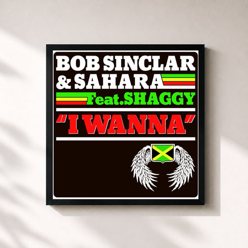 Bob Sinclar · I Wanna — Stampa incorniciata