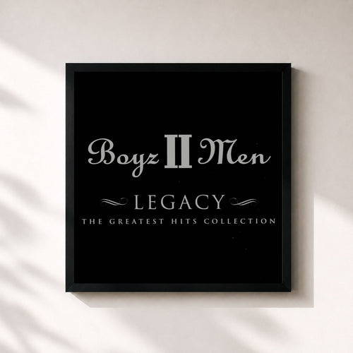 Boyz II Men · Legacy - The Greatest Hits Collection — Gerahmter Kunstdruck