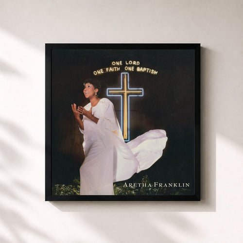 Aretha Franklin · One Lord, One Faith, One Baptism — Gerahmter Kunstdruck