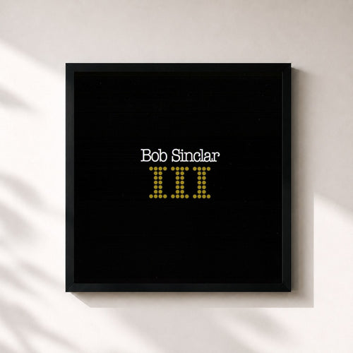 Bob Sinclar · III — Stampa incorniciata