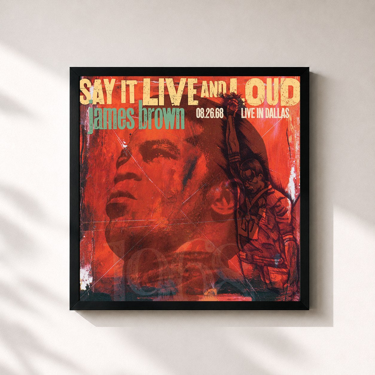 James Brown · Say It Live And Loud: Live In Dallas 08.26.68 (Expanded Edition)