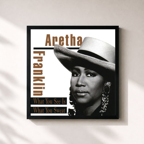 Aretha Franklin · What You See Is What You Sweat — Affiche encadrée