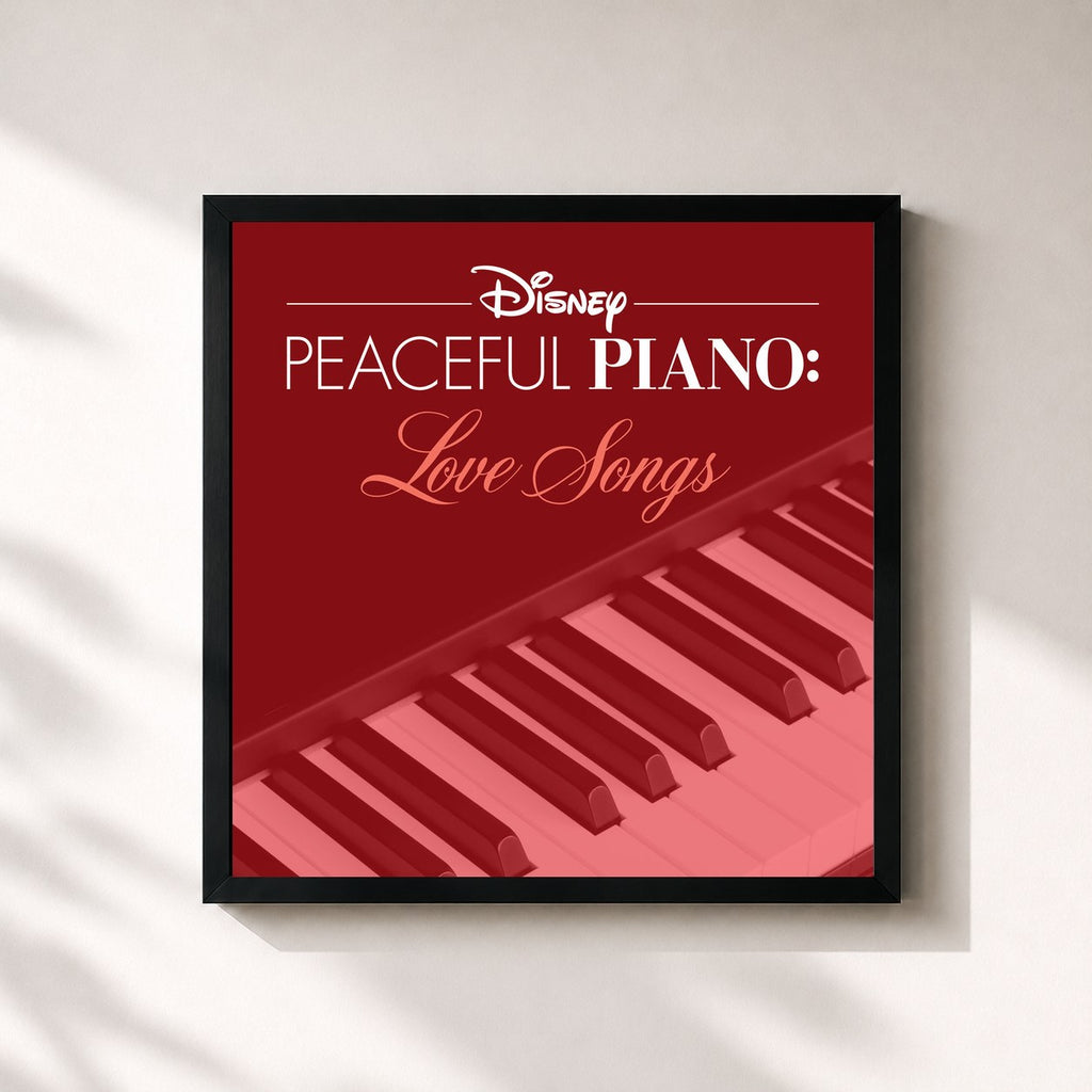 Disney Peaceful Piano – Disney Peaceful Piano: Love Songs