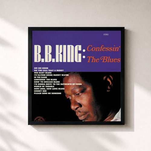 B.B. King · Confessin' The Blues — Gerahmter Kunstdruck
