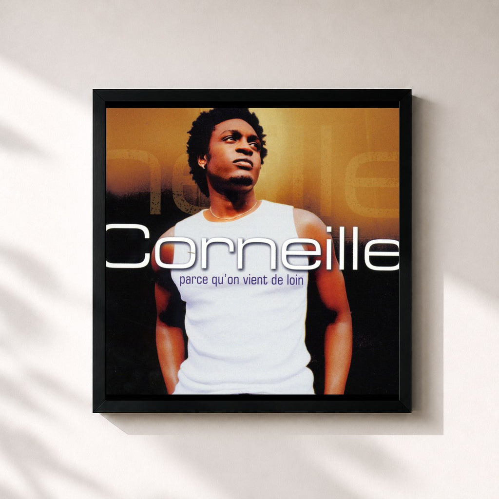 Corneille · Parce qu'on vient de loin