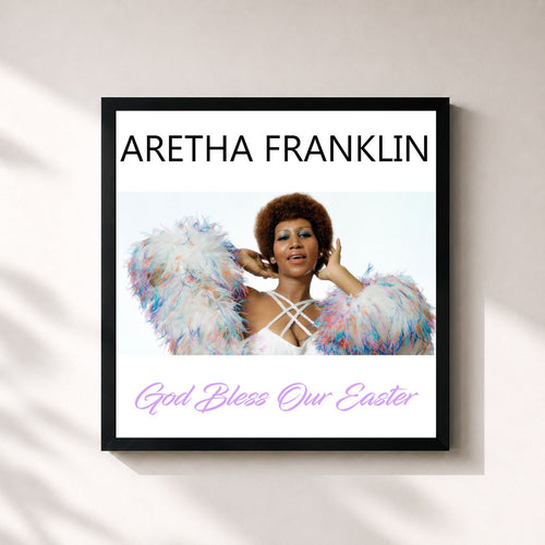 Aretha Franklin · God Bless Our Easter — Gerahmter Kunstdruck