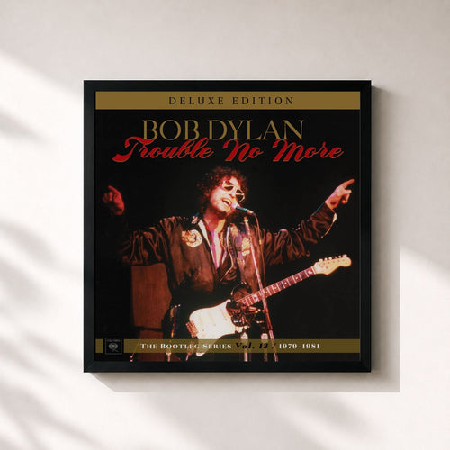 Bob Dylan · Trouble No More: The Bootleg Series, Vol. 13 / 1979-1981 (Deluxe Edition) — Affiche encadrée