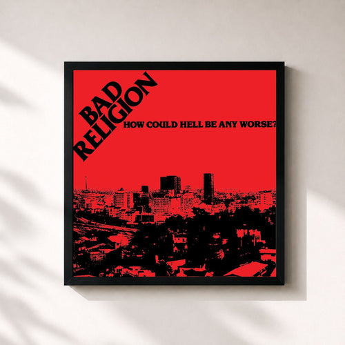 Bad Religion · How Could Hell Be Any Worse? (2005 Remaster) — Stampa incorniciata