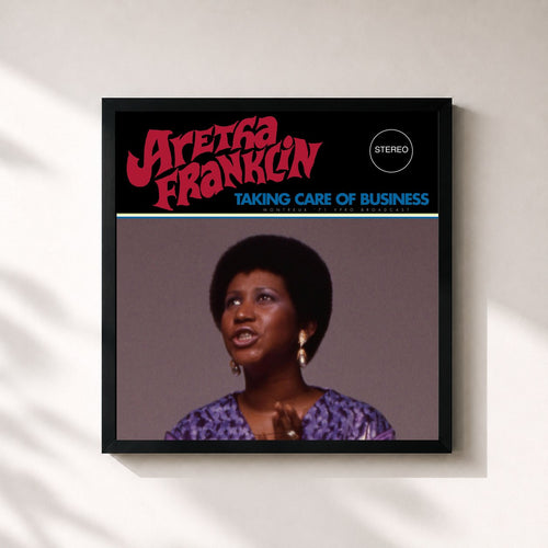 Aretha Franklin · Taking Care Of Business (Live 1971) — Gerahmter Kunstdruck
