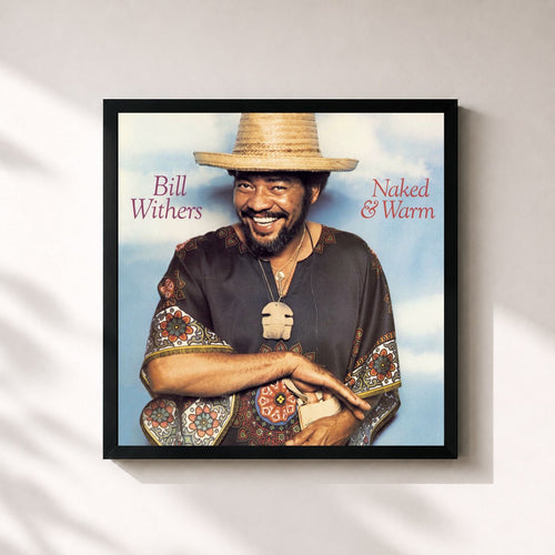 Bill Withers · Naked & Warm — Gerahmter Kunstdruck