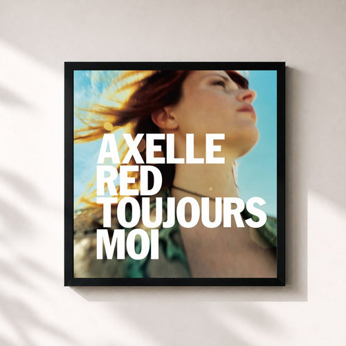 Axelle Red · Toujours moi — Stampa incorniciata