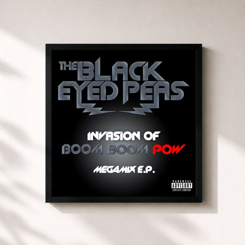 Black Eyed Peas · INVASION OF BOOM BOOM POW – MEGAMIX E.P. — Gerahmter Kunstdruck
