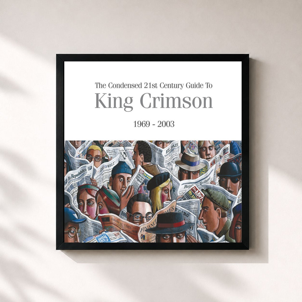 King Crimson · The Condensed 21st Century Guide To King Crimson (1969 - 2003)