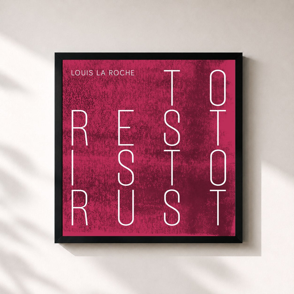 Louis La Roche · To Rest Is to Rust
