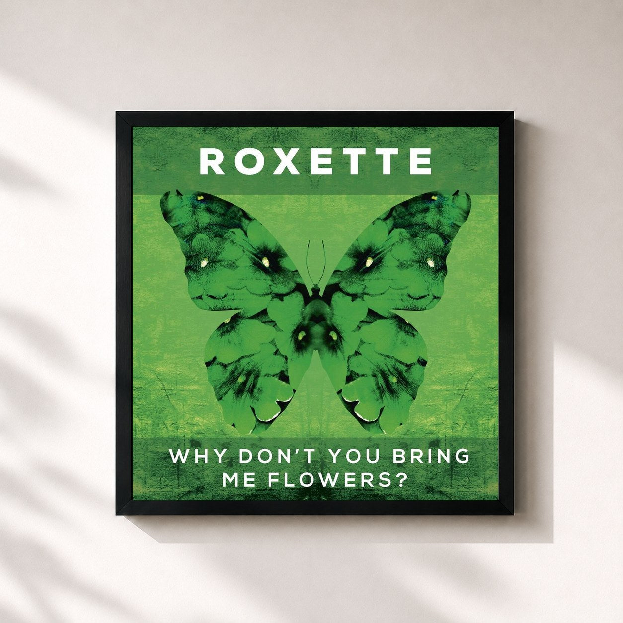 Roxette · Why Don't You Bring Me Flowers?