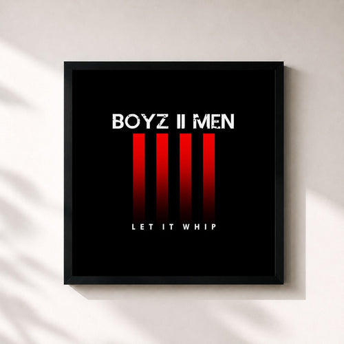 Boyz II Men · Let It Whip — Gerahmter Kunstdruck