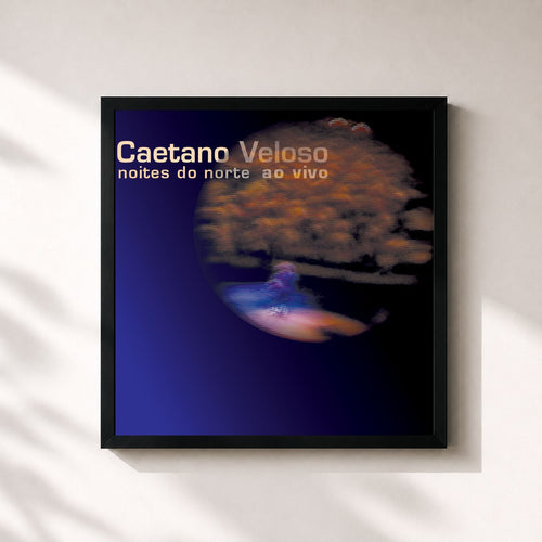 Caetano Veloso · Noites Do Norte Ao Vivo (Ao Vivo) — Gerahmter Kunstdruck