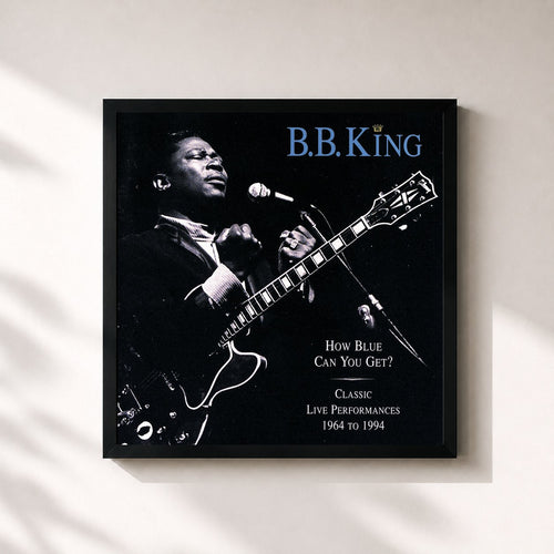 B.B. King · How Blue Can You Get? (Classic Live Performances 1964 - 1994) — Stampa incorniciata