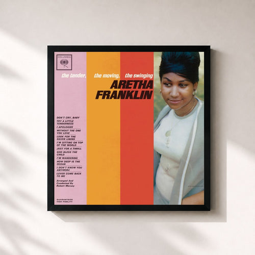 Aretha Franklin · The Tender, The Moving, The Swinging Aretha Franklin (Expanded Edition) — Gerahmter Kunstdruck