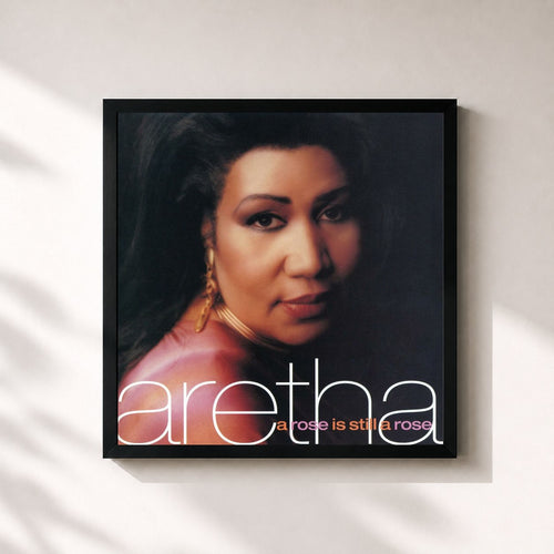 Aretha Franklin · A Rose Is Still A Rose — Gerahmter Kunstdruck