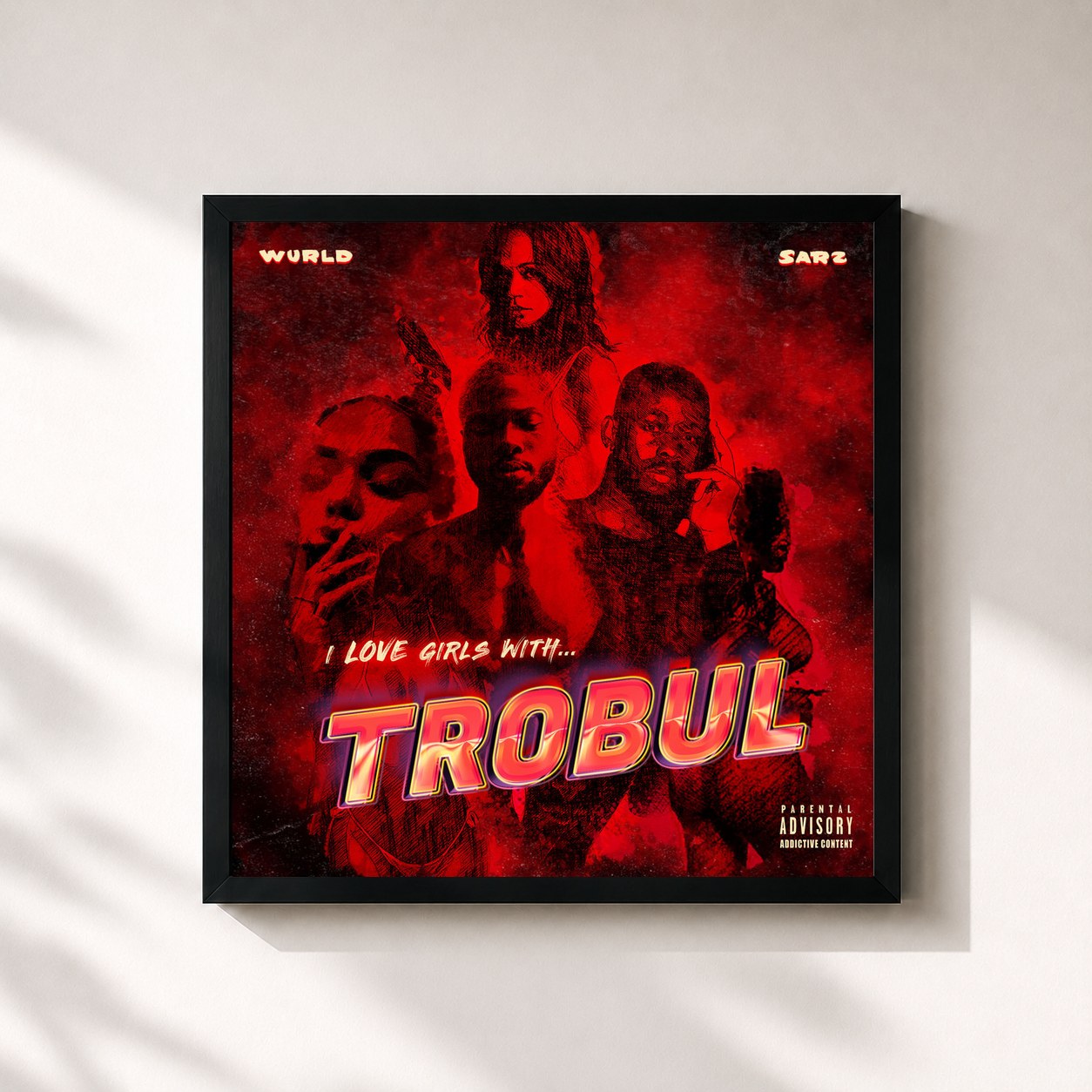 Sarz · I LOVE GIRLS WITH TROBUL