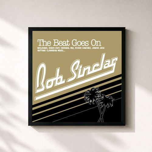 Bob Sinclar · The Beat Goes On — Stampa incorniciata