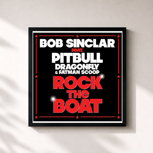 Bob Sinclar · Rock the Boat (Remixes) — Stampa incorniciata