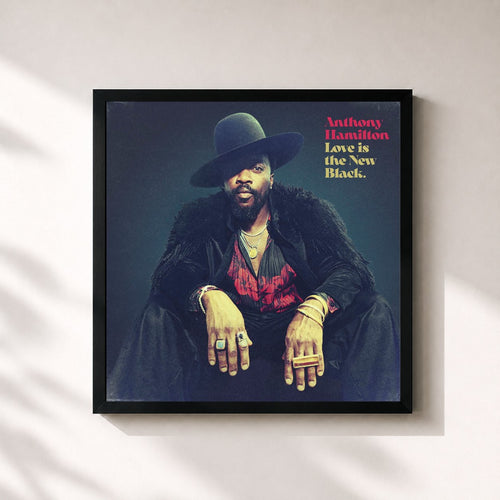 Anthony Hamilton · Love Is The New Black — Gerahmter Kunstdruck