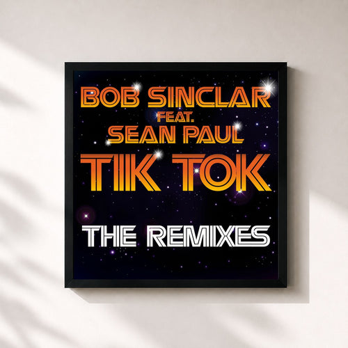 Bob Sinclar · Tik Tok (Remixes) — Stampa incorniciata