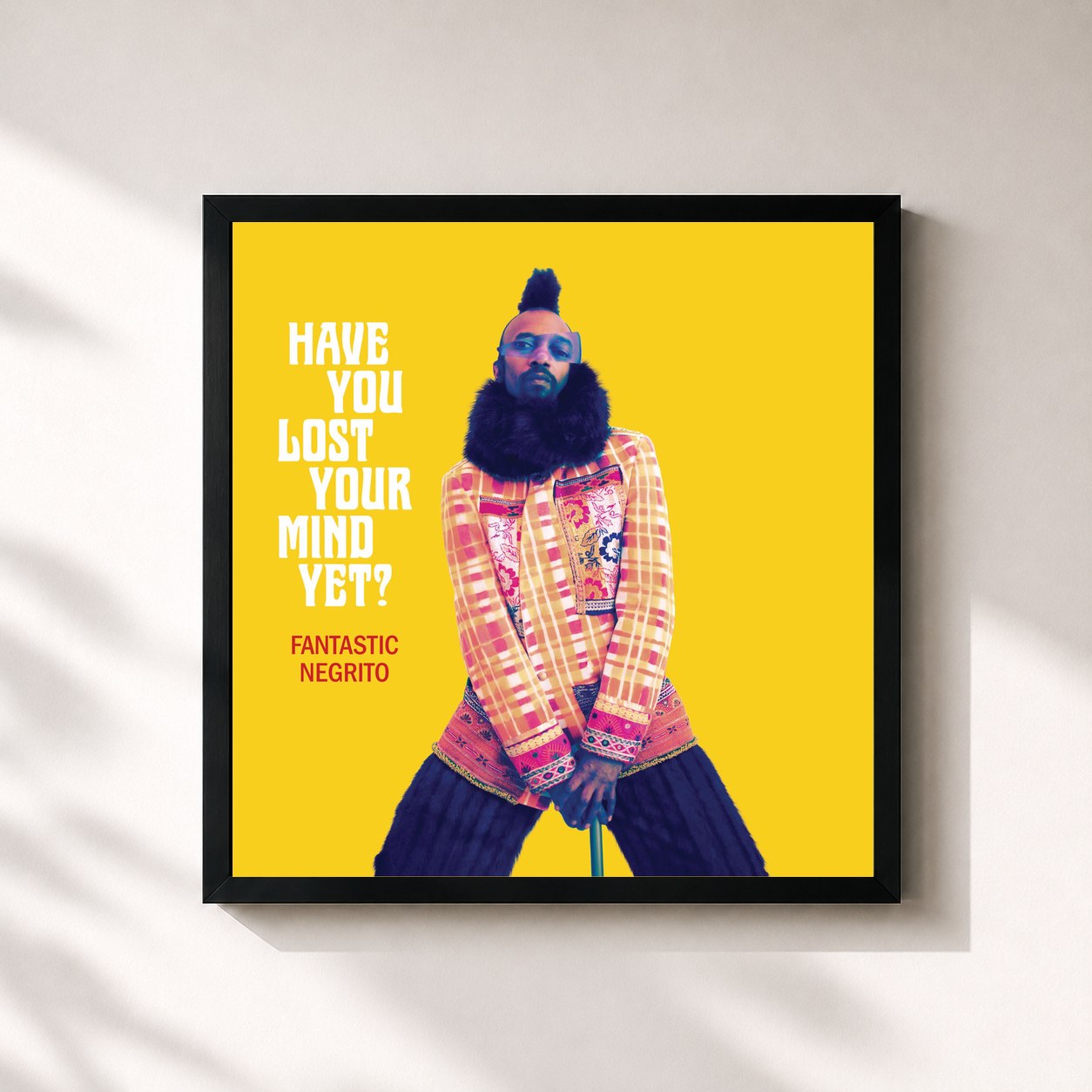Fantastic Negrito – Have You Lost Your Mind yet?