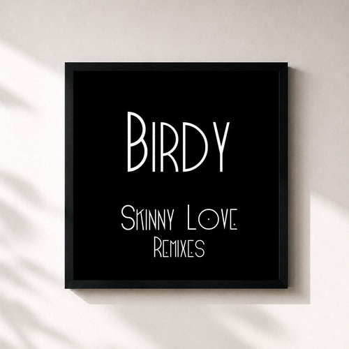 Birdy · Skinny Love Remixes — Gerahmter Kunstdruck