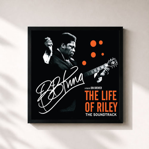 B.B. King · The Life Of Riley (Original Motion Picture Soundtrack) — Stampa incorniciata