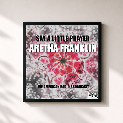 Aretha Franklin · Say A Little Prayer — Stampa incorniciata