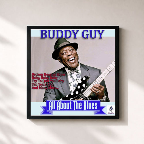 Buddy Guy · Buddy Guy - All About the Blues — Gerahmter Kunstdruck