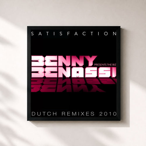 Benny Benassi · Satisfaction (Dutch Remixes 2010) — Gerahmter Kunstdruck