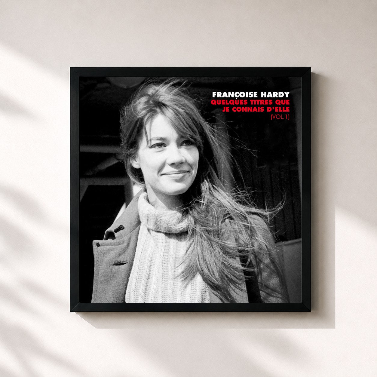 Françoise Hardy · Quelques titres que je connais d'elle, Vol. 1
