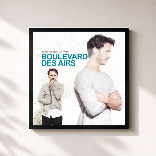 Boulevard des airs · Je me dis que toi aussi — Gerahmter Kunstdruck